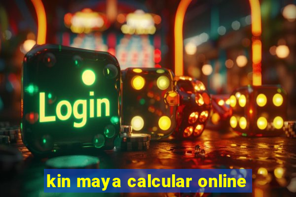 kin maya calcular online