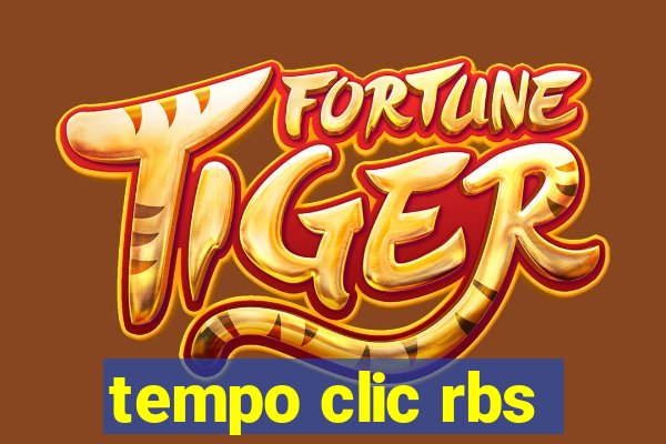 tempo clic rbs