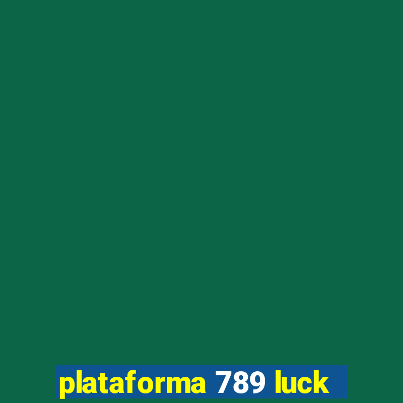 plataforma 789 luck