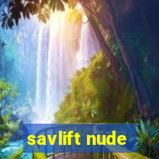 savlift nude