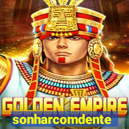 sonharcomdente