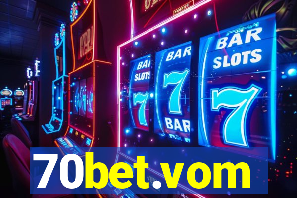 70bet.vom