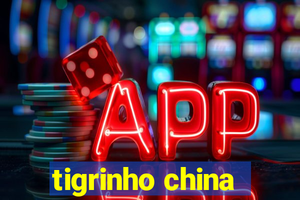 tigrinho china