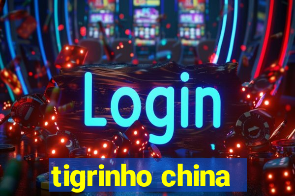 tigrinho china