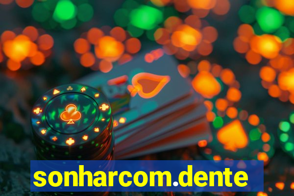 sonharcom.dente