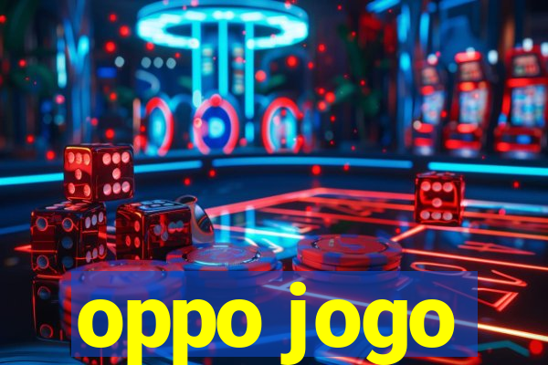 oppo jogo