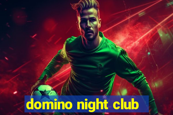 domino night club