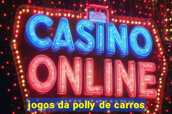 jogos da polly de carros