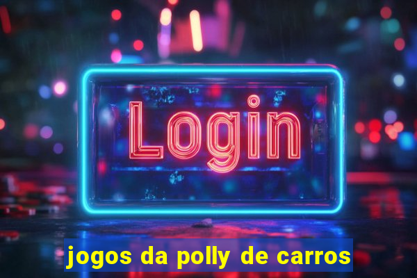 jogos da polly de carros