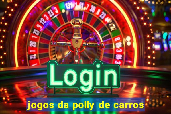 jogos da polly de carros