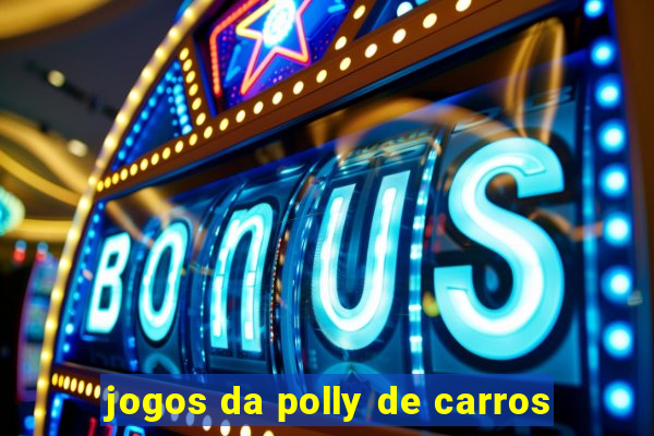 jogos da polly de carros