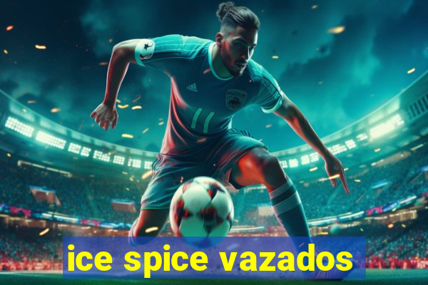 ice spice vazados