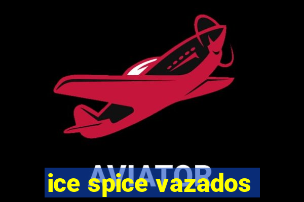 ice spice vazados