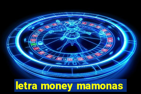 letra money mamonas