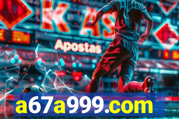 a67a999.com