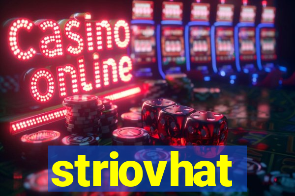 striovhat