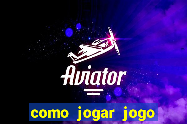 como jogar jogo sem abaixar