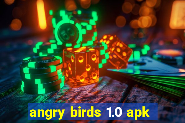 angry birds 1.0 apk