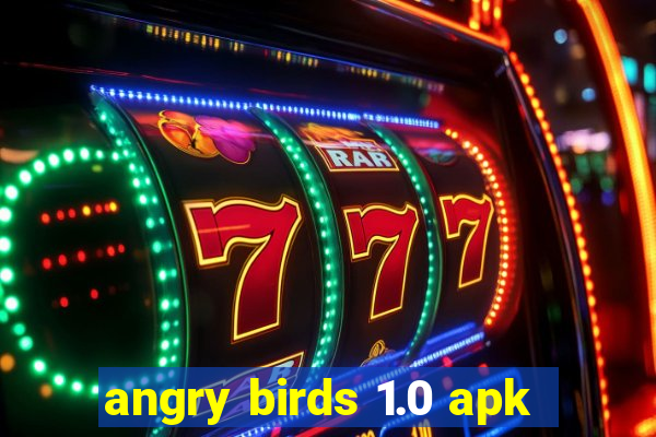 angry birds 1.0 apk