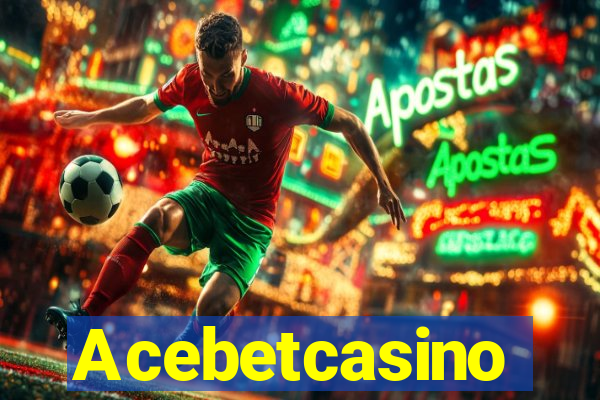 Acebetcasino