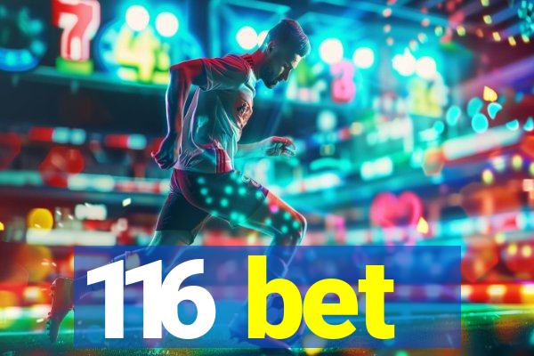 116 bet