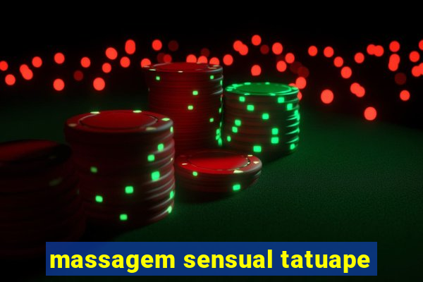 massagem sensual tatuape