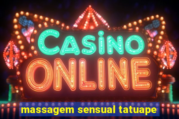 massagem sensual tatuape