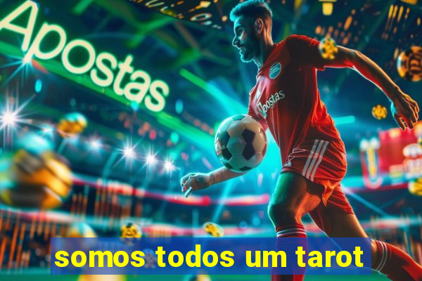 somos todos um tarot