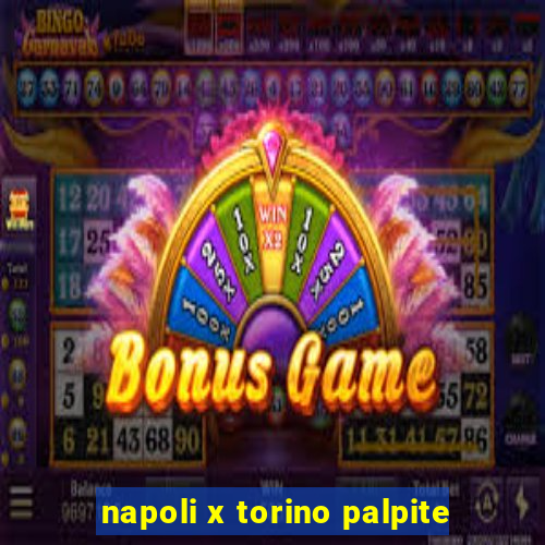 napoli x torino palpite