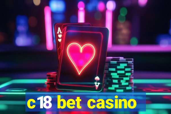 c18 bet casino