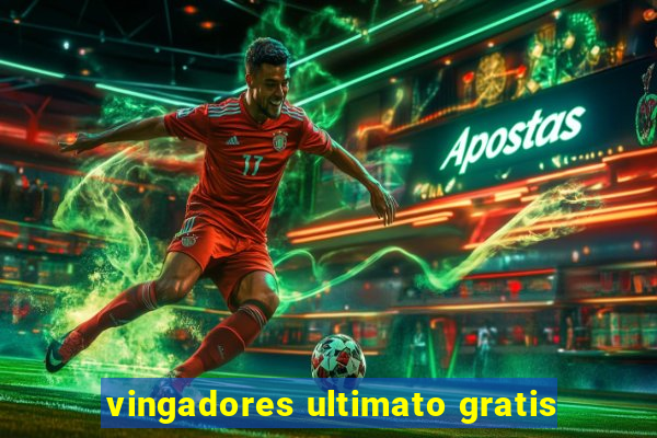 vingadores ultimato gratis