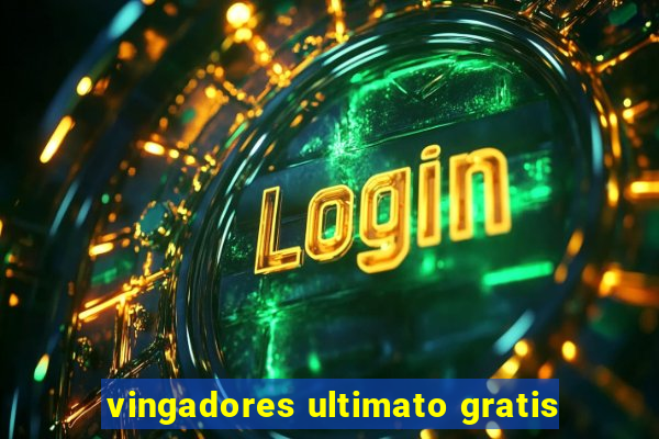 vingadores ultimato gratis