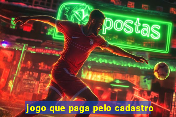 jogo que paga pelo cadastro