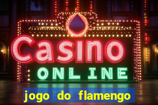 jogo do flamengo multi canais