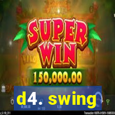 d4. swing