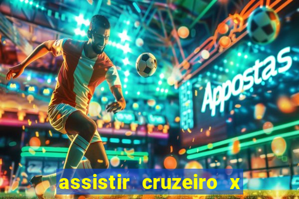 assistir cruzeiro x corinthians ao vivo gratis