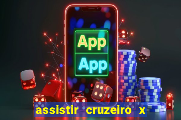 assistir cruzeiro x corinthians ao vivo gratis