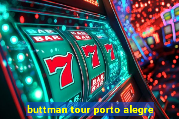 buttman tour porto alegre