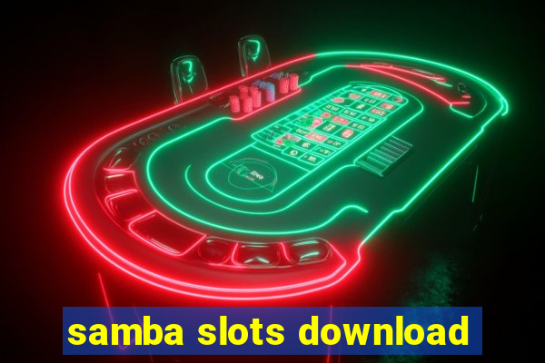 samba slots download