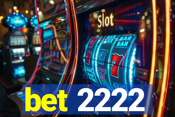 bet 2222