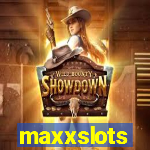 maxxslots