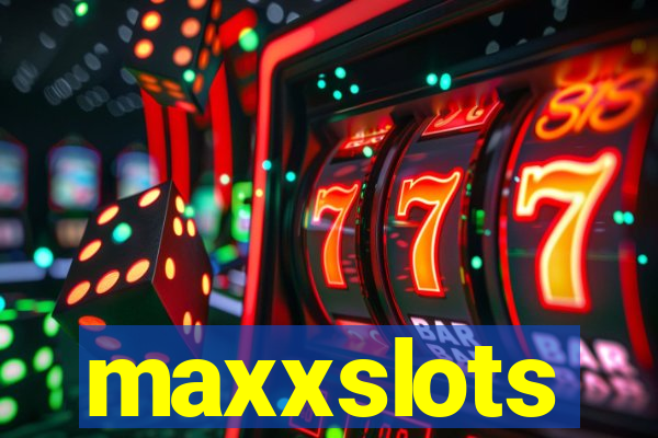 maxxslots