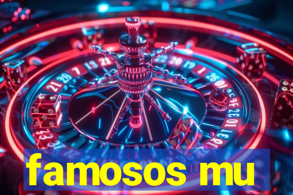 famosos mu