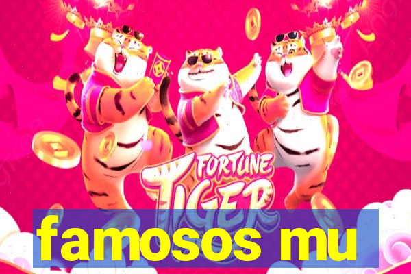 famosos mu