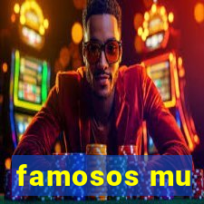 famosos mu