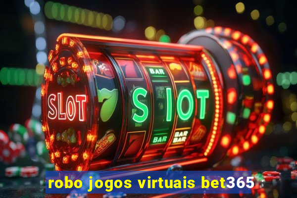 robo jogos virtuais bet365