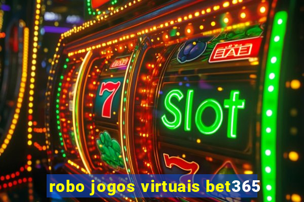 robo jogos virtuais bet365