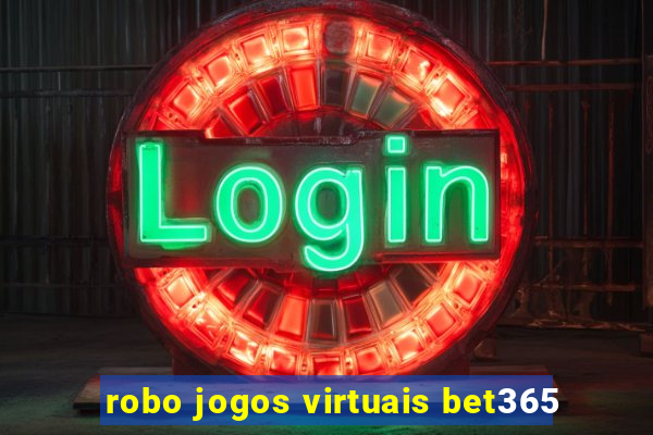 robo jogos virtuais bet365