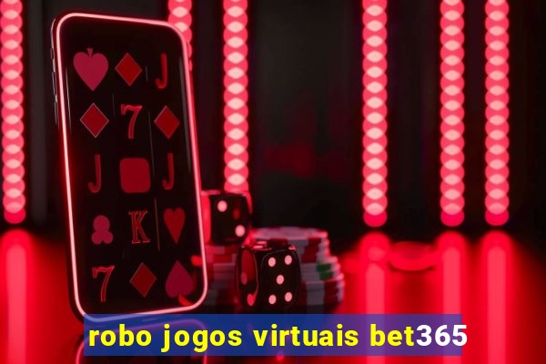 robo jogos virtuais bet365