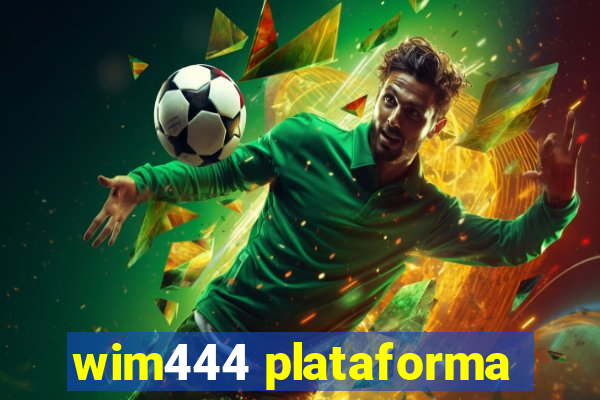 wim444 plataforma